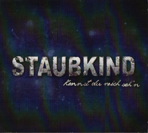 Staubkind kannst du mich - kannst,